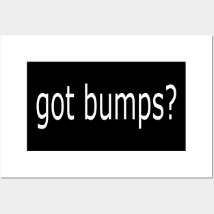 got bumps? Posters and Art